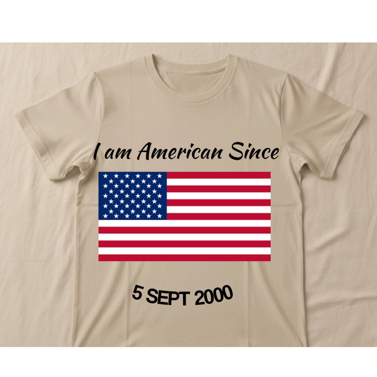 I AM AMERICAN SINCE DATE | LOVE AMERICA T-Shirt